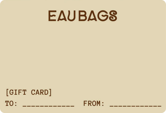 EAU BAGS